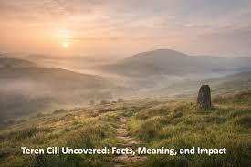 Teren Cill: A journey to an ancient realm of knowledge and nature